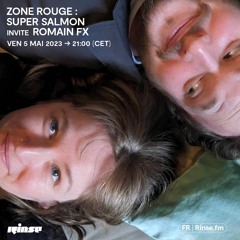 Zone Rouge : Super Salmon invite Romain FX - 05 Mai 2023