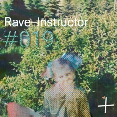 019 — Rave-Instructor
