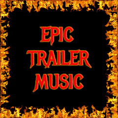 Epic Trailer Music