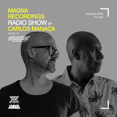 Magna Recordings Radio Show by Carlos Manaça 140 | Pacha Ofir [Portugal]