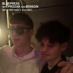 Bluepress with Prozak & Benson - 17 May 2025