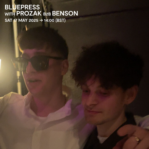 Bluepress with Prozak & Benson - 17 May 2025