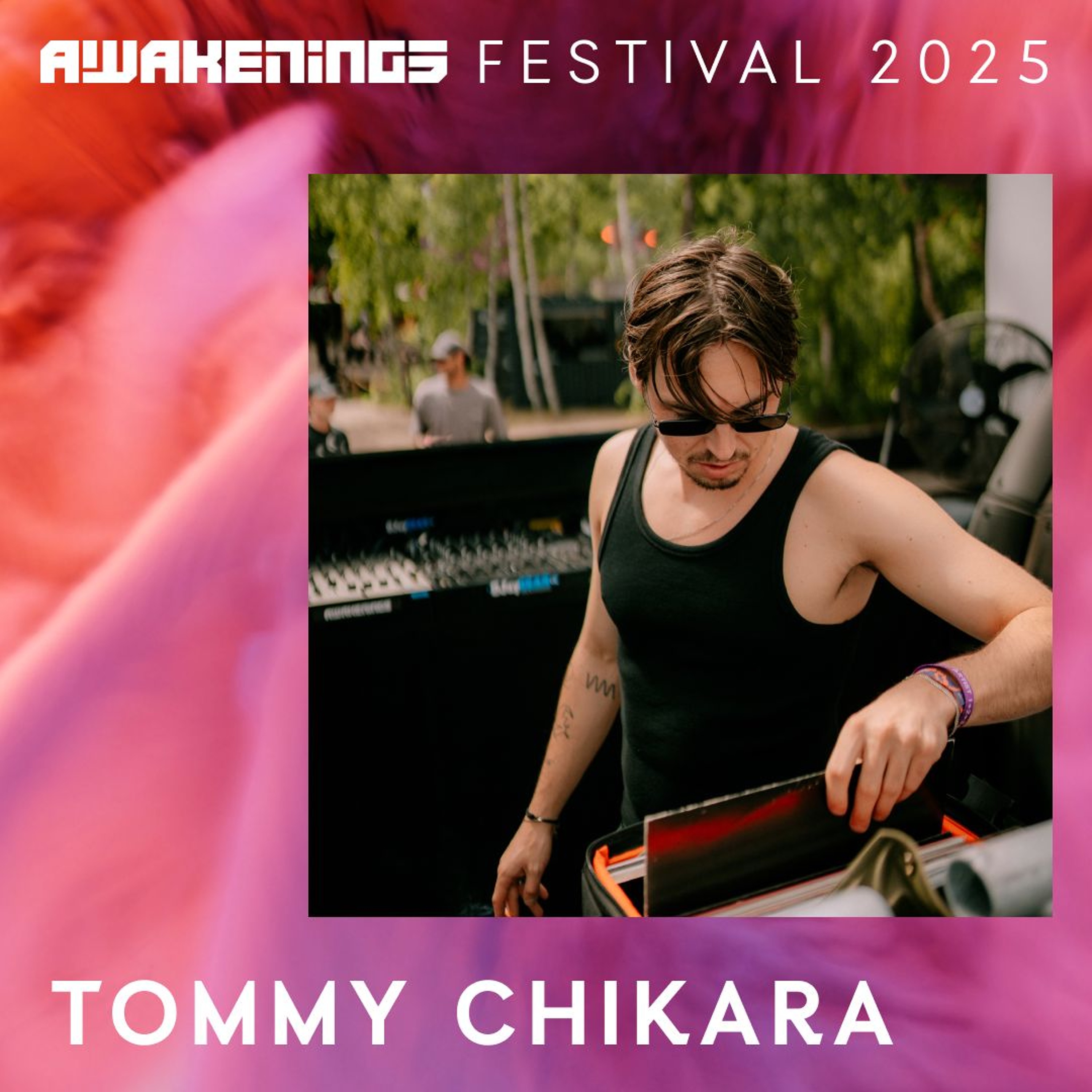 Tommy Chikara - Awakenings Festival 2025 episode artwork