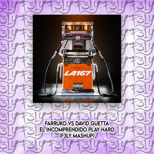 Stream Farruko Vs David Guetta El Incomprendido Play Hard F3ly Mashup By F3ly Listen Online For Free On Soundcloud