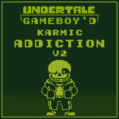 (Undertale Gameboy'd) KARMIC ADDICTION (V2)