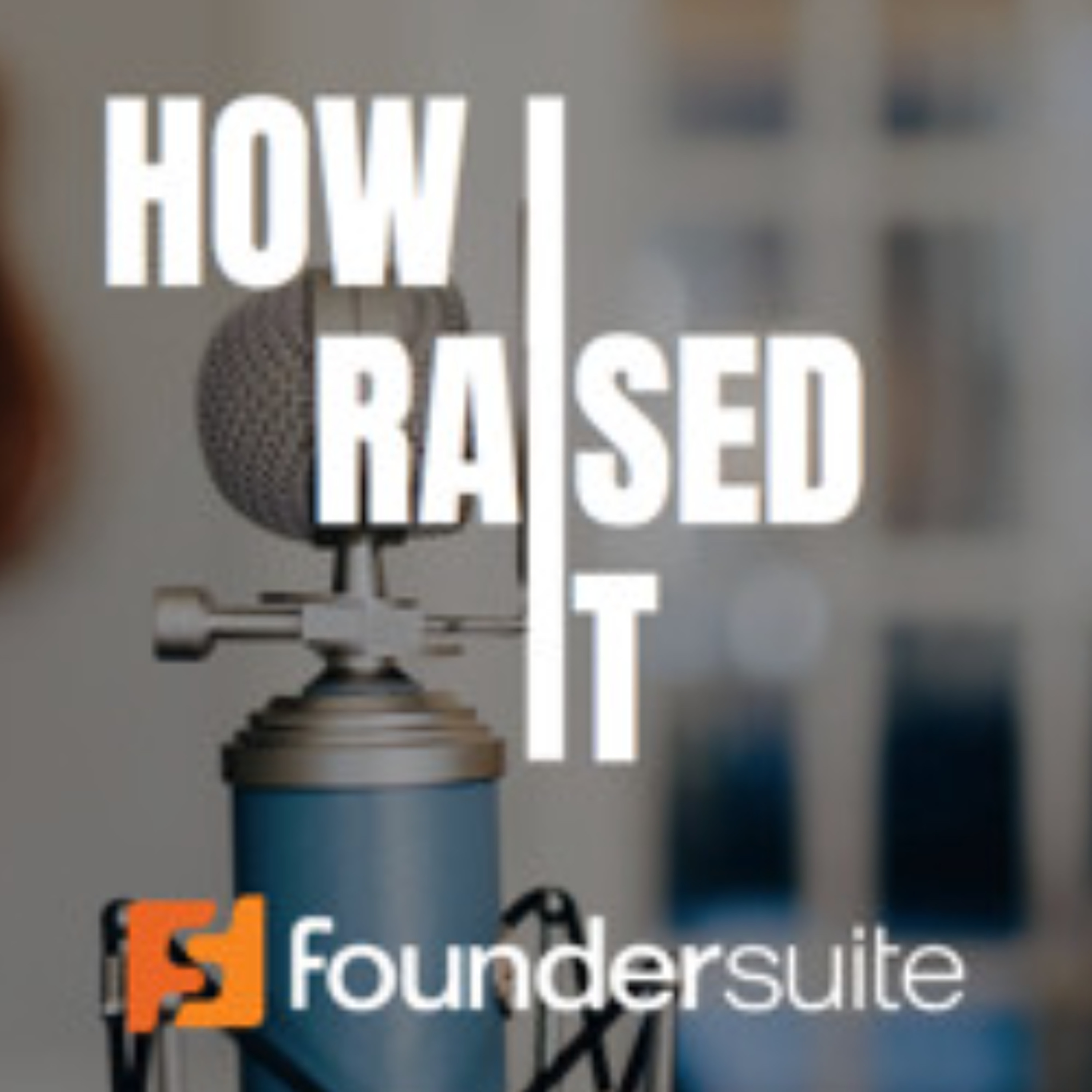 Ep. 300 How I Raised It with Stacy Havener of Havener Capital