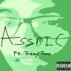 ASSRIC (Ft. Trizzy Tran)