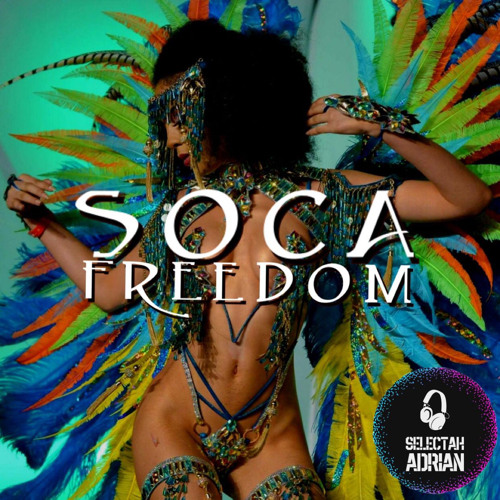 Soca Freedom Mixtape (Part 1)