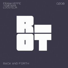 RIOT208 - FRANKYEFFE, TEMPARIA, LUCIO ELIA - BACK & FORTH
