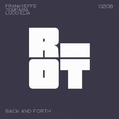 RIOT208 - FRANKYEFFE, TEMPARIA, LUCIO ELIA - BACK & FORTH