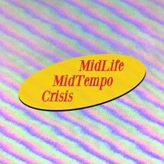 MidLife MidTempo Crisis