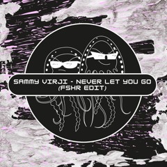 01. Sammy Virji - Never Let You Go (FSHR Edit) (Free Download) [PFS-EP07]