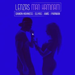 Lenzas  ( Damon Highness x Eliyas x Amis ) - Man Haminam