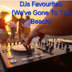 DJs Favourites (We've Gone The Beach!)
