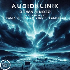 Audioklinik - Down Under (Felix R Remix) [Shadow State]