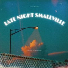 Kawz - Late Night Smallville [Original By Remy Zero]