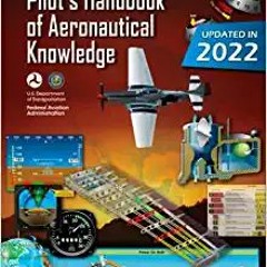 Pilot’s Handbook of Aeronautical Knowledge FAA-H-8083-25B (Color Print): Flight Training Study Guide