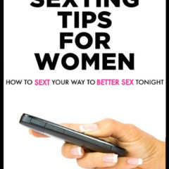 [FREE] EPUB 📒 50 Sexting Tips for Women - How to Sext Your Way to Better Sex by  Des