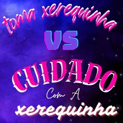 DJ RONISIN DO PRB - MC GW TOMA XEREQUINHA VS CUIDADO COM A XEREQUINHA- MC MAGRINHO  Feat MC MELZINHA