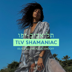 TLV SHAMANIAC* 05/02/22 Live at Dizyngoff