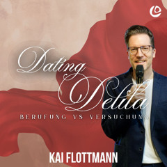 Eine tödliche Berufung!? - Dating Delila | Pastor Kai Flottmann