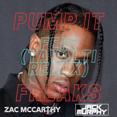 Pump It X Fein (Tavatli Remix) X Freaks (Jack Murphy & Zac McCarthy Mashup) *FREE DL*