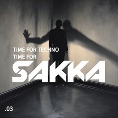 TIME TO GO HARD (HARD TECHNO) // SAKKA .03
