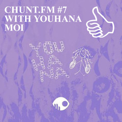 CHUNT.FM #7 WITH YOUHANA MOI