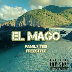El Mago (family Ties Freestyle)