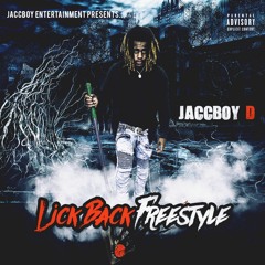 Lick Back Freestyle - Jaccboy D