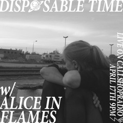 Disposable Time w/ Alice in Flames 17.04.25