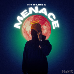 Hit It Like a Menace