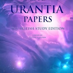 [Free] KINDLE 📒 The British Study Edition of the Urantia Papers ("The Urantia Book")