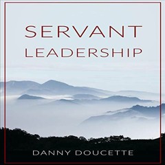 ( FdI ) Servant Leadership by  Danny Doucette,Lynnda Nelson,Danny Doucette ( pCX5d )