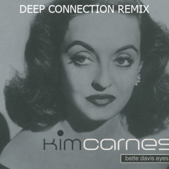 Kim Carnes - Bette Davis Eyes [Deep Connection Remix]