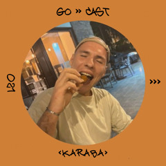 GO→ CAST021 : Karaba
