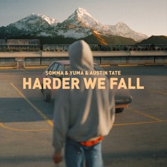 SOMMA - Harder We Fall