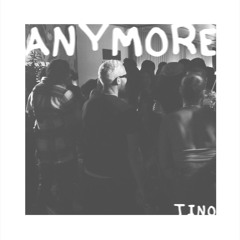 Tino - Anymore