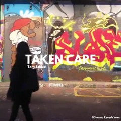 Tory Lanez - Taken Care (slowed + reverb)