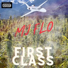 First Class - Mj Flo
