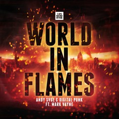 ANDY SVGE & Digital Punk - World In Flames (Feat. Mark Vayne)