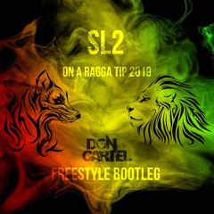 SL2 - On A Ragga Tip (Don Cartel 2019 Freestyle mix)