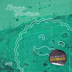 Always Sometimes Ep 16 with Estimulo [Estimulo Show/GER] (24/11/20)