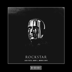 Luca Testa, Andy J, Morris Corti - Rockstar [Hardstyle Remix]