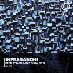 INFRAGANDHI Presents Deck Attack Radio Show Ep. 72 | 26/01/2023