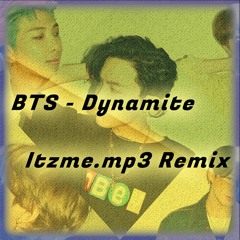 BTS - Dynamite (Itzme.mp3 Remix)