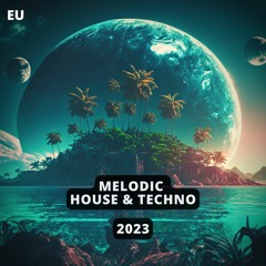 Melodic House & Techno 2023 - Mix