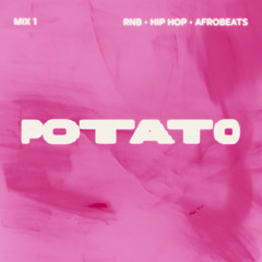POTATO MIX 1 — R&B, HIP HOP, AFROBEATS