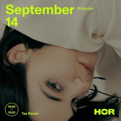 Yas Reven | HÖR - Sep 14 / 2022