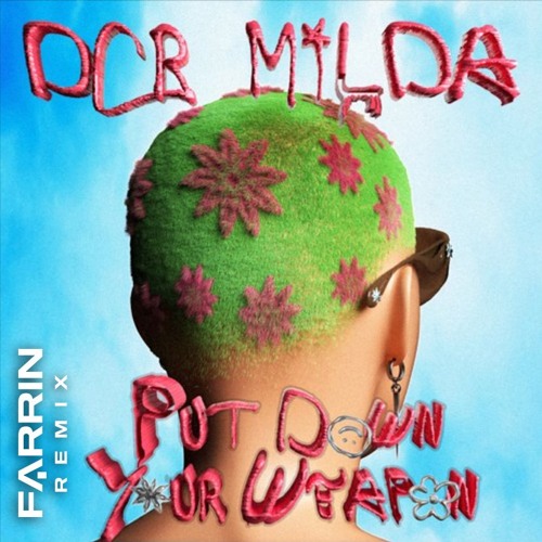 DCR MILDA - Put Down Your Weapon (FARRIN Remix)
